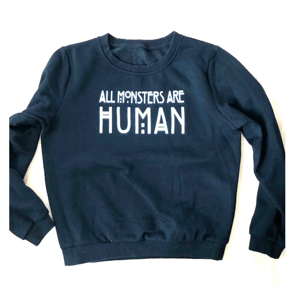 ALL MONSTERS ARE HUMAN Sweatshirt